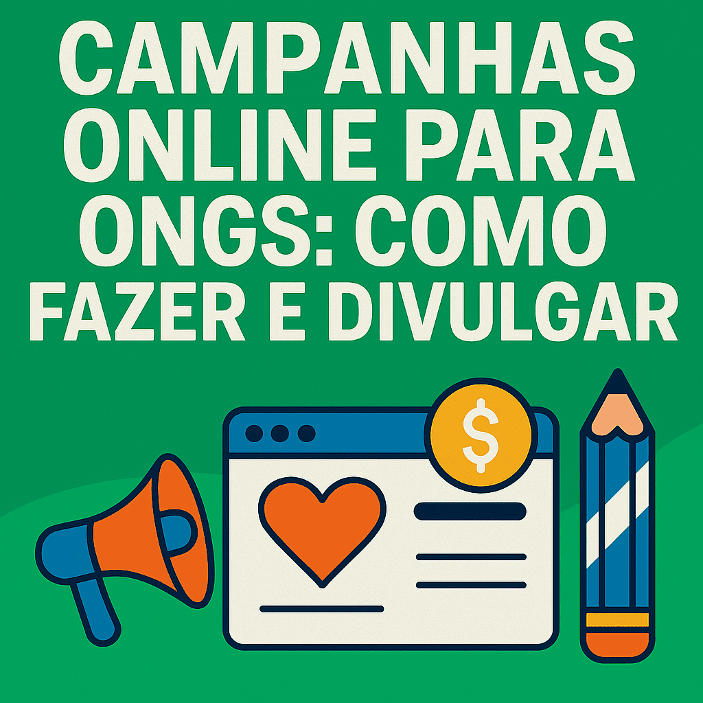 Campanhas online para ONGs: como fazer e divulgar com pouco recurso