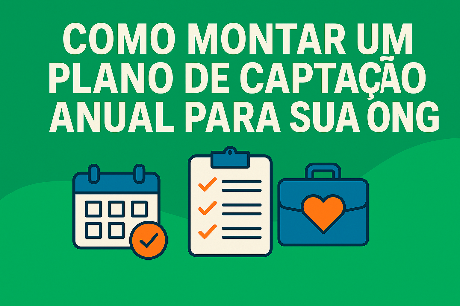 Como montar um plano de captação anual para sua ONG