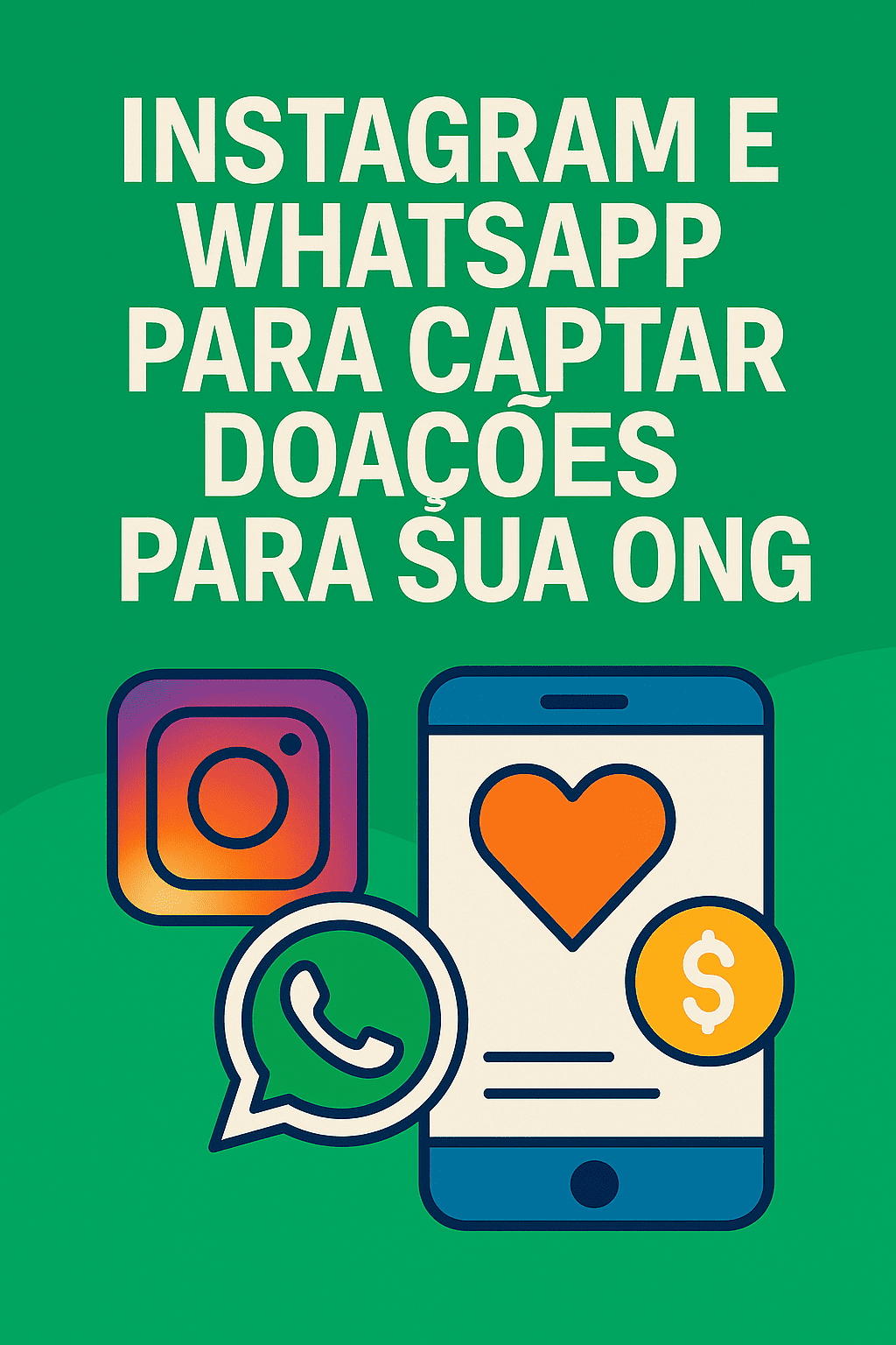 Como usar o Instagram e WhatsApp para captar doações para sua ONG